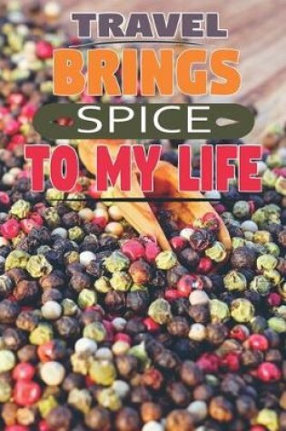 Cover of Travel Brings Spice To My Life