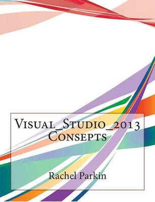 Book cover for Visual_studio_2013 Consepts