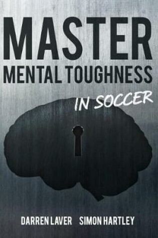 Cover of Master Mental Toughness In Soccer