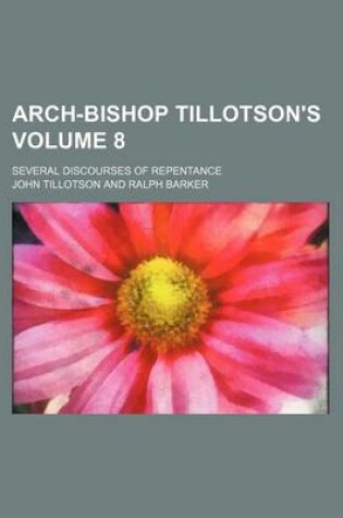 Cover of Arch-Bishop Tillotson's Volume 8; Several Discourses of Repentance