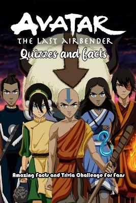 Book cover for Avatar the Last Airbender Quizzes and Facts