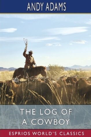 Cover of The Log of a Cowboy (Esprios Classics)