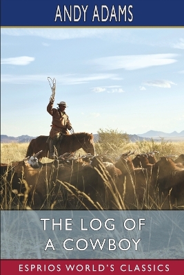 Book cover for The Log of a Cowboy (Esprios Classics)