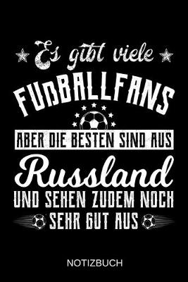 Book cover for Es gibt viele Fußballfans aber die besten sind aus Russland und sehen zudem noch sehr gut aus