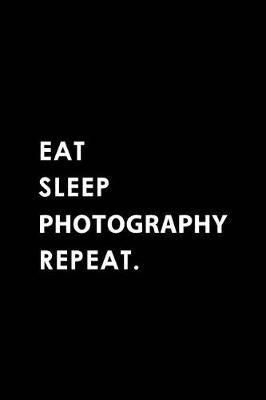 Book cover for Eat Sleep Photography Repeat