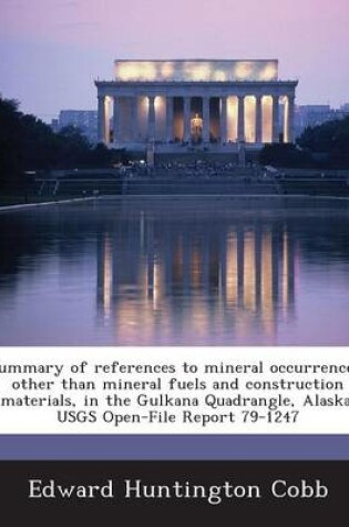 Cover of Summary of References to Mineral Occurrences, Other Than Mineral Fuels and Construction Materials, in the Gulkana Quadrangle, Alaska