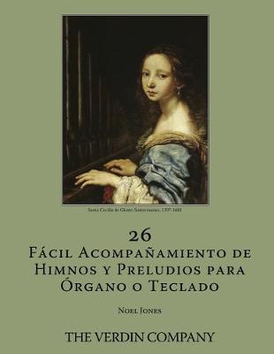 Book cover for 26 Facil Acompanamiento de Himnos y Preludios para Organo o Teclado