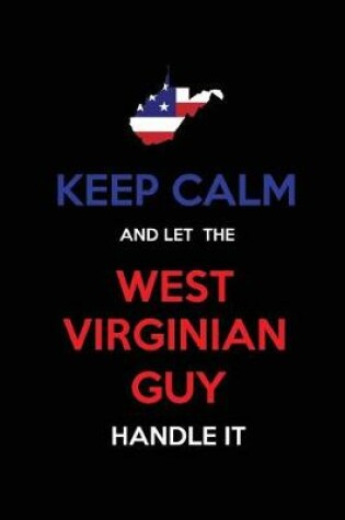 Cover of Keep Calm and Let the West Virginian Guy Handle It