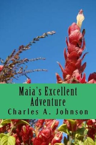 Cover of Maia's Excellent Adventure