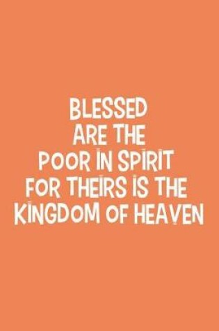 Cover of Blessed Are the Poor in Spirit for Theirs Is the Kingdom of Heaven