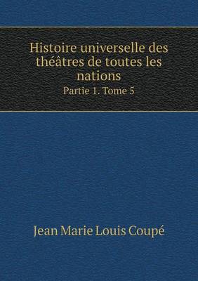 Book cover for Histoire universelle des théâtres de toutes les nations Partie 1. Tome 5