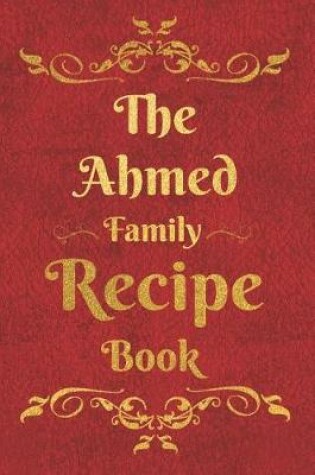 Cover of The Ahmed Family Recipe Book