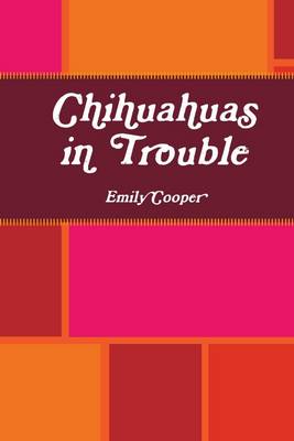 Book cover for Chihuahuas In Trouble