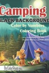 Book cover for Camping BLACK BACKGROUND Color By Numbers Coloring Book Large Print Wildlife, Cute Kids, Beautiful Wilderness, Adorable Animals