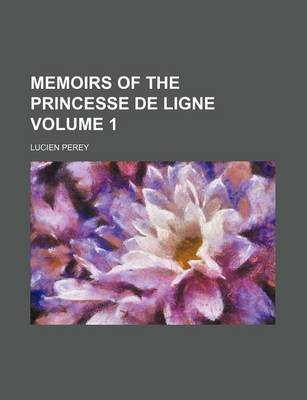 Book cover for Memoirs of the Princesse de Ligne Volume 1