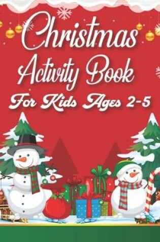 Cover of Christmas Activity Books For Kids Ages 2-5