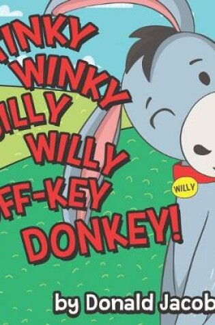 Cover of Stinky Winky Silly Willy off-Key Donkey