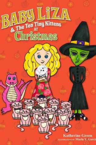 Cover of Baby Liza & the Ten Tiny Kittens at Christmas