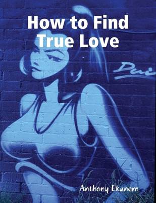 Book cover for How to Find True Love