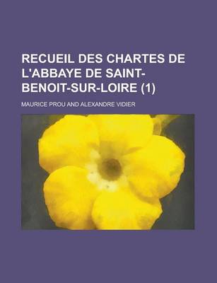 Book cover for Recueil Des Chartes de L'Abbaye de Saint-Benoit-Sur-Loire (1)