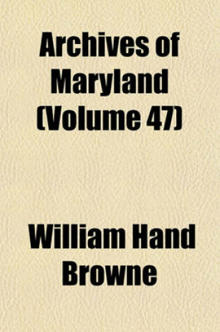 Cover of Archives of Maryland (Volume 47)