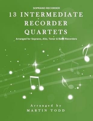 Cover of 13 Intermediate Recorder Quartets - Soprano Recorder