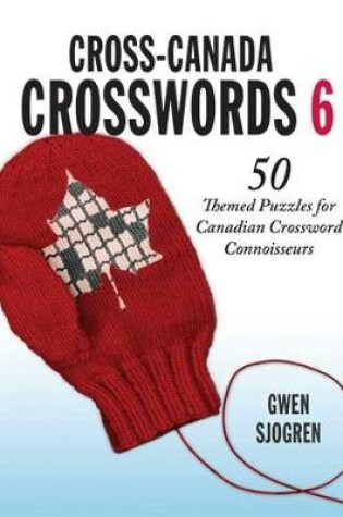 Cover of Cross-Canada Crosswords 6