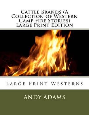 Book cover for Cattle Brands (a Collection of Western Camp Fire Stories) Large Print Edition