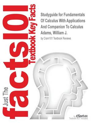 Book cover for Studyguide for Fundamentals Of Calculus With Applications And Companion To Calculus by Adams, William J., ISBN 9781425745547