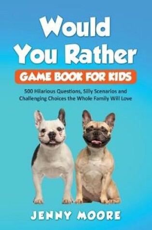 Cover of Would You Rather Game Book for Kids