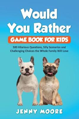 Book cover for Would You Rather Game Book for Kids