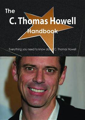 Book cover for The C. Thomas Howell Handbook - Everything You Need to Know about C. Thomas Howell