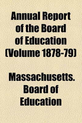 Book cover for Annual Report of the Board of Education (Volume 1878-79)