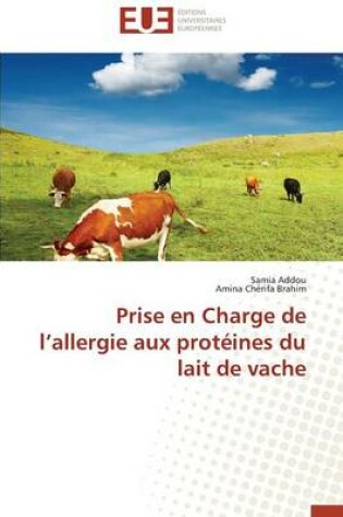 Cover of Prise En Charge de L Allergie Aux Prot ines Du Lait de Vache