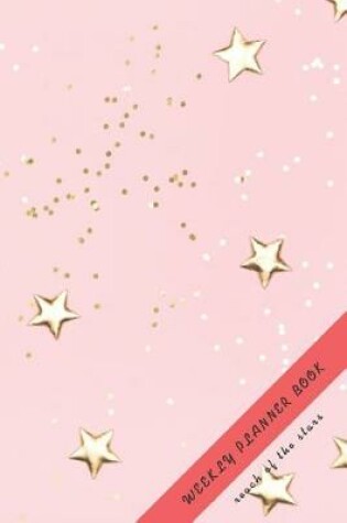 Cover of Reach of The Stars Weekly Planner Book