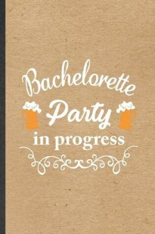 Cover of Bachelorette Party in Progress