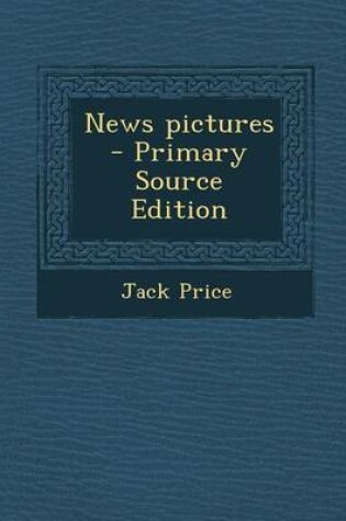 Cover of News Pictures - Primary Source Edition