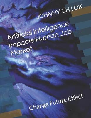 Book cover for Artificial Intelligence Impacts Human Job Market