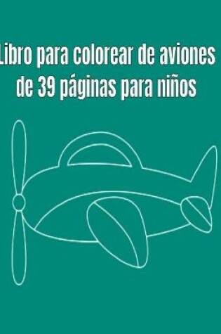 Cover of Libro para colorear de aviones de 39 páginas para niños