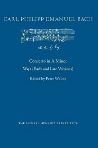 Cover of Concerto in A Minor, Wq 1 (Early and Late Versions)