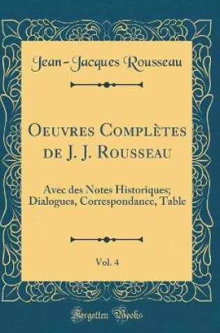 Cover of Oeuvres Completes de J. J. Rousseau, Vol. 4