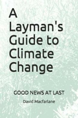 Cover of A Layman's Guide to Climate Change