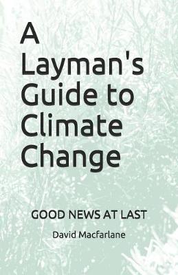 Book cover for A Layman's Guide to Climate Change