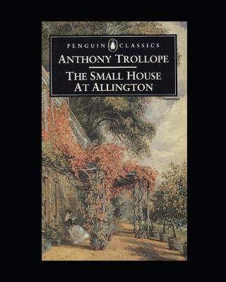 Book cover for The Small House at Allington Annotated