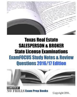 Book cover for Texas Real Estate SALESPERSON & BROKER State License Examinations ExamFOCUS Study Notes & Review Questions 2016/17 Edition