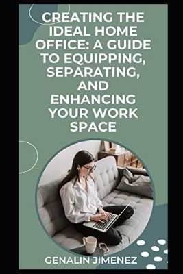 Book cover for Creating the Ideal Home Office