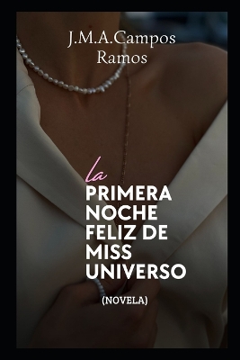 Book cover for La primera noche feliz de Miss Universo