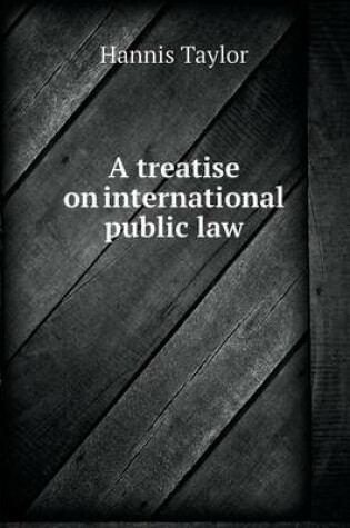 Cover of A treatise on international public law
