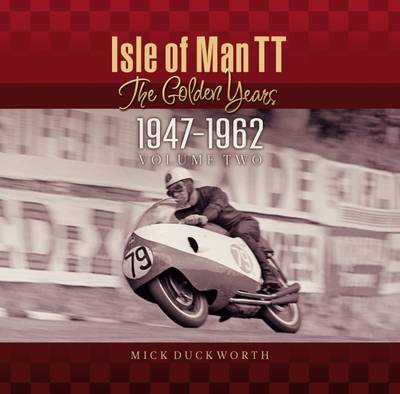 Book cover for The Isle of Man TT - The Golden Years 1947-1962