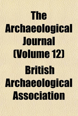 Book cover for The Archaeological Journal (Volume 12)